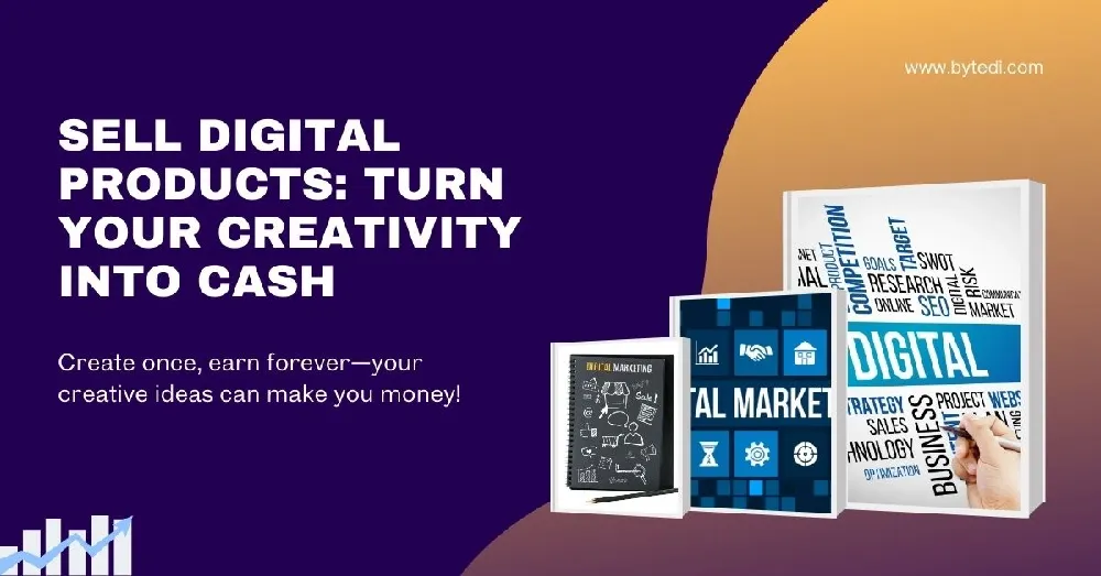 Sell Digital Products Turn Your Creativity Into Cash
